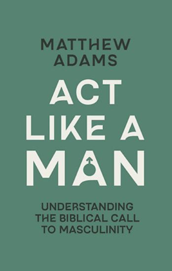 Picture of ACT Like a Man
