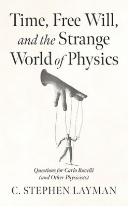 Picture of Time, Free Will, and the Strange World of Physics