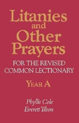 Picture of Litanies and Other Prayers for the Revised Common Lectionary Year A